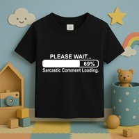 Sarcastic Comment Loading Toddler T-Shirt