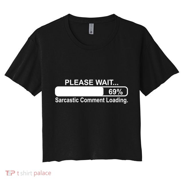 Sarcastic Comment Loading Crop Top