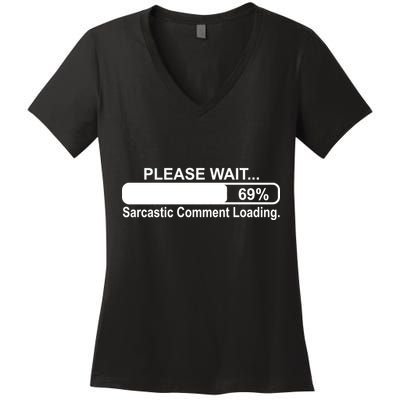 Sarcastic Comment Loading Women's V-Neck T-Shirt