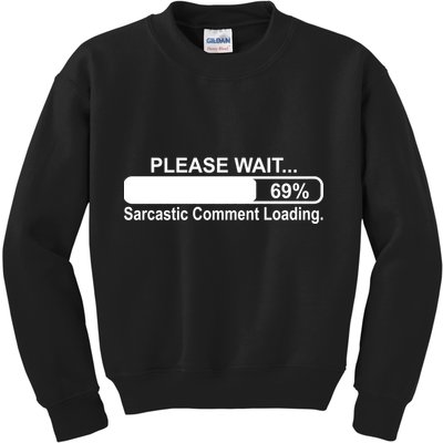 Sarcastic Comment Loading Kids Sweatshirt
