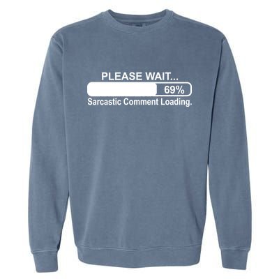 Sarcastic Comment Loading Garment-Dyed Sweatshirt