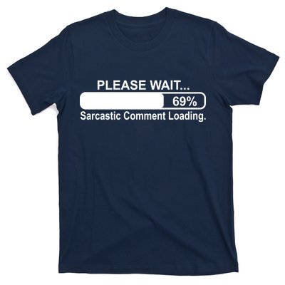 Sarcastic Comment Loading T-Shirt