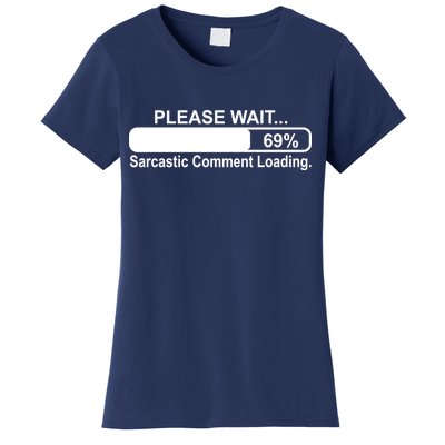 Sarcastic Comment Loading Women's T-Shirt