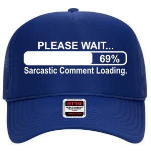 Sarcastic Comment Loading High Crown Mesh Back Trucker Hat