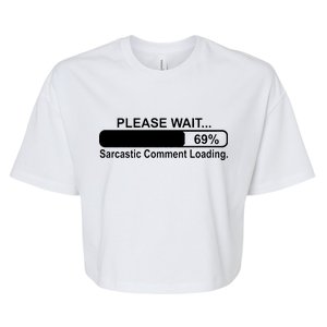 Sarcastic Comment Loading Bella+Canvas Jersey Crop Tee