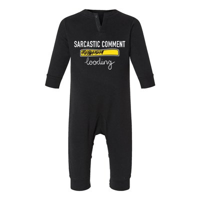 Sarcastic Comment Loading Funny Meme Infant Fleece One Piece