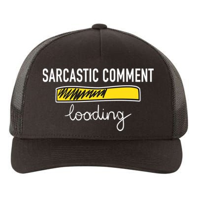Sarcastic Comment Loading Funny Meme Yupoong Adult 5-Panel Trucker Hat