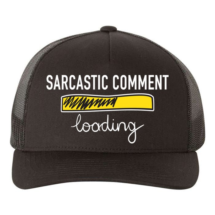 Sarcastic Comment Loading Funny Meme Yupoong Adult 5-Panel Trucker Hat