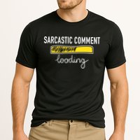 Sarcastic Comment Loading Funny Meme Performance Shirt