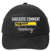 Sarcastic Comment Loading Funny Meme 7-Panel Snapback Hat