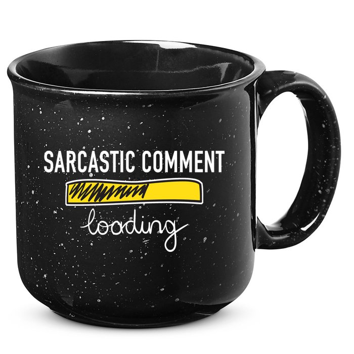 Sarcastic Comment Loading Funny Meme 15oz Campfire Ceramic Mug