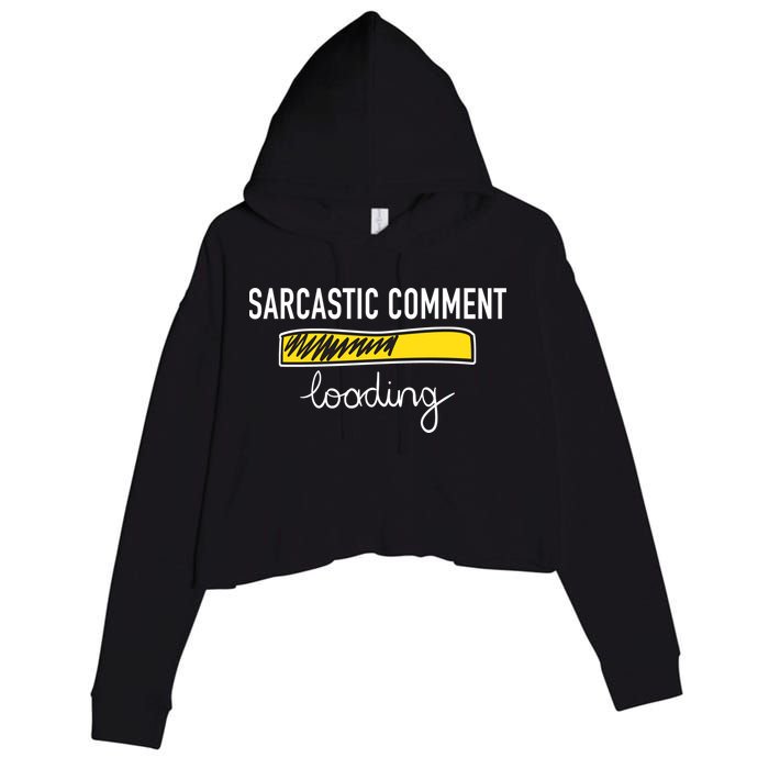 Sarcastic Comment Loading Funny Meme Crop Fleece Hoodie