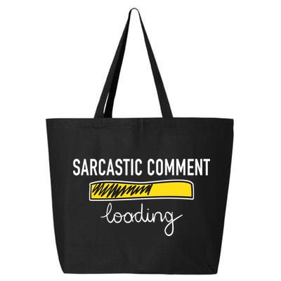 Sarcastic Comment Loading Funny Meme 25L Jumbo Tote