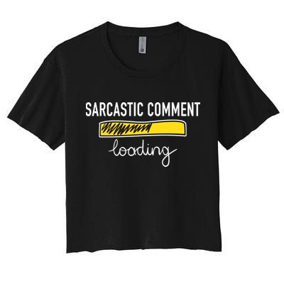 Sarcastic Comment Loading Funny Meme Crop Top