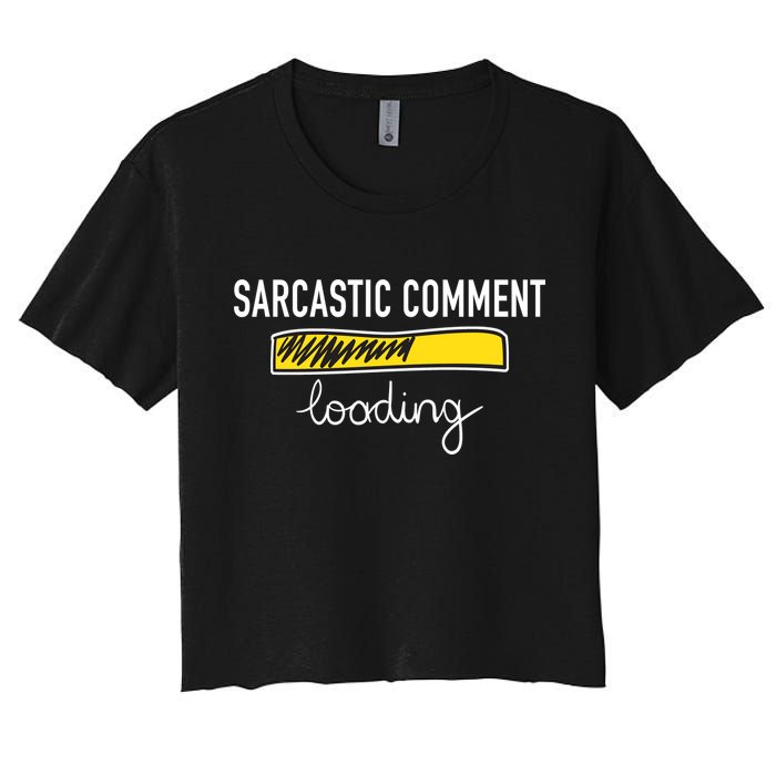 Sarcastic Comment Loading Funny Meme Crop Top