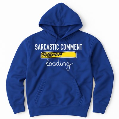 Sarcastic Comment Loading Funny Meme Hoodie