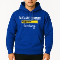 Sarcastic Comment Loading Funny Meme Hoodie