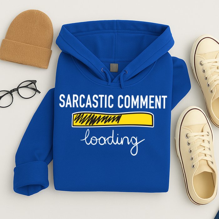 Sarcastic Comment Loading Funny Meme Hoodie