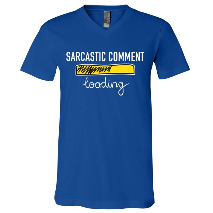 Sarcastic Comment Loading Funny Meme V-Neck T-Shirt