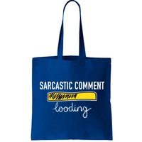 Sarcastic Comment Loading Funny Meme Bag