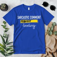 Sarcastic Comment Loading Funny Meme Premium T-Shirt
