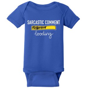 Sarcastic Comment Loading Funny Meme Baby Bodysuit