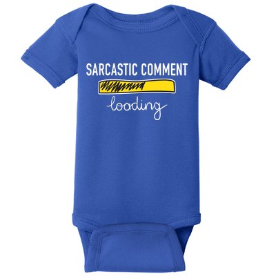 Sarcastic Comment Loading Funny Meme Baby Bodysuit