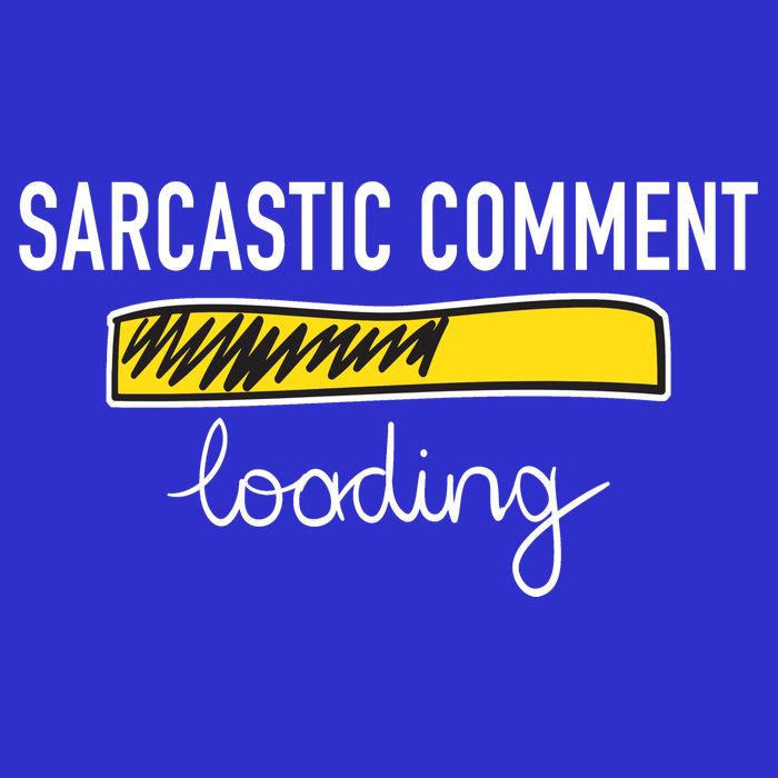 Sarcastic Comment Loading Funny Meme Toddler Sweatshirt