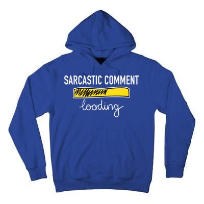 Sarcastic Comment Loading Funny Meme Tall Hoodie