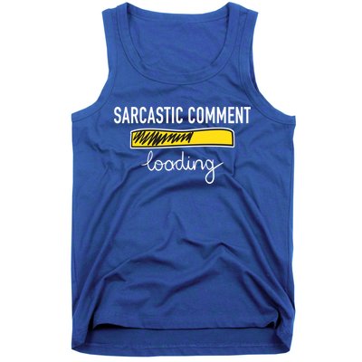 Sarcastic Comment Loading Funny Meme Tank Top