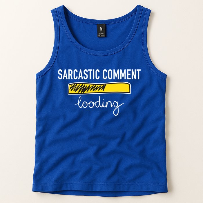 Sarcastic Comment Loading Funny Meme Tank Top