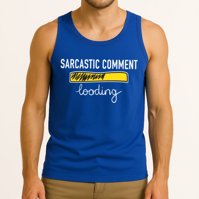 Sarcastic Comment Loading Funny Meme Tank Top