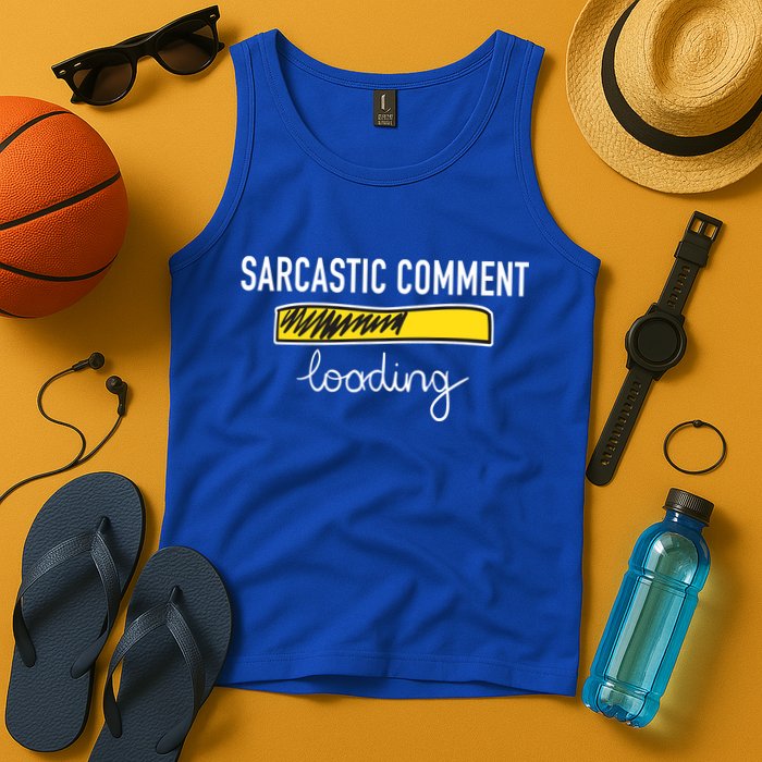 Sarcastic Comment Loading Funny Meme Tank Top