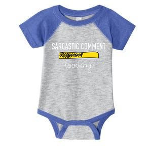 Sarcastic Comment Loading Funny Meme Infant Baby Jersey Bodysuit