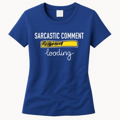 Sarcastic Comment Loading Funny Meme Womens T-Shirt