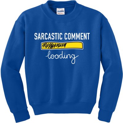 Sarcastic Comment Loading Funny Meme Kids Sweatshirt