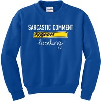 Sarcastic Comment Loading Funny Meme Kids Sweatshirt