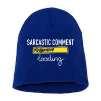 Sarcastic Comment Loading Funny Meme Short Acrylic Beanie