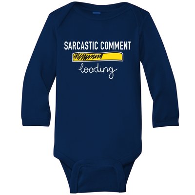 Sarcastic Comment Loading Funny Meme Baby Long Sleeve Bodysuit