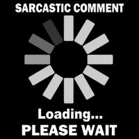 Sarcastic Comment Loading Please Wait Flexfit Unipanel Trucker Cap