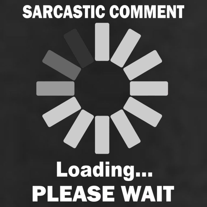 Sarcastic Comment Loading Please Wait Adult Drive Performance Visor