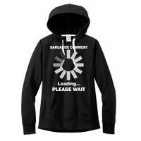Sarcastic Comment Loading Please Wait Women's Fleece Hoodie