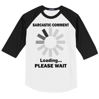 Sarcastic Comment Loading Please Wait Baseball Sleeve Shirt