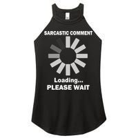 Sarcastic Comment Loading Please Wait Women's Perfect Tri Rocker Tank