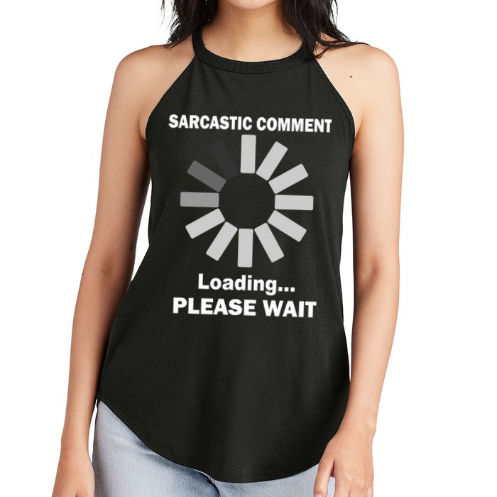 Sarcastic Comment Loading Please Wait Women's Perfect Tri Rocker Tank