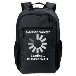 Sarcastic Comment Loading Please Wait Daily Commute Backpack