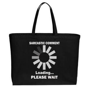 Sarcastic Comment Loading Please Wait Cotton Canvas Jumbo Tote