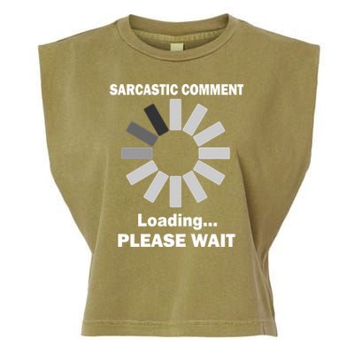 Sarcastic Comment Loading Please Wait Garment-Dyed Women's Muscle Tee