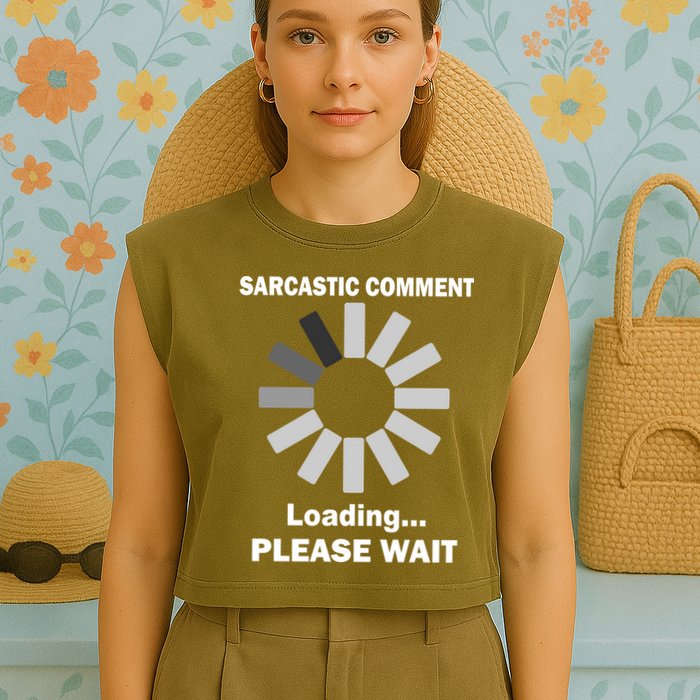 Sarcastic Comment Loading Please Wait Garment-Dyed Women's Muscle Tee