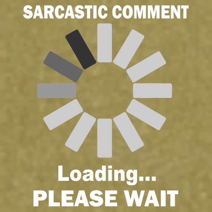 Sarcastic Comment Loading Please Wait Garment-Dyed Women's Muscle Tee